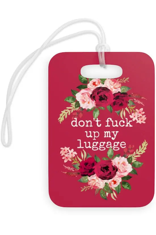 DON'T FUCK UP MY LUGGAGE (Wine) Bag Tag Accessories