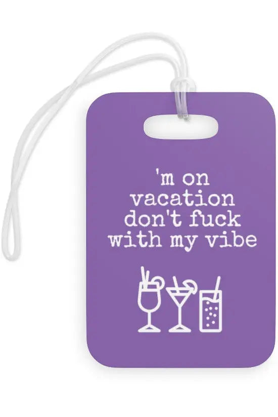 M' ON VACATION - DON'T FUCK WITH MY VIBE (Grape) Luggage Tag Accessories