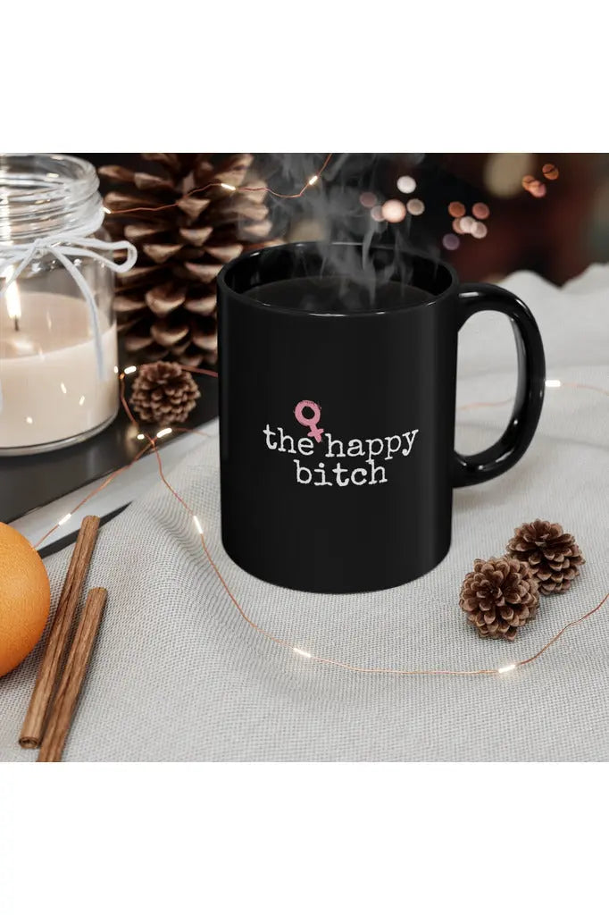 THE HAPPY BITCH (Pink) 11oz Black Coffee Mug Mug