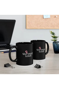 THE HAPPY BITCH (Pink) 11oz Black Coffee Mug Mug